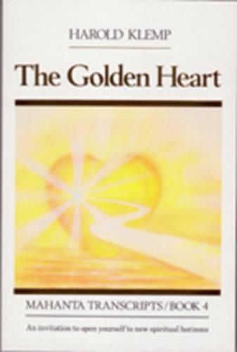 Cover image for The Golden Heart: Mahanta Transcripts, Book IV
