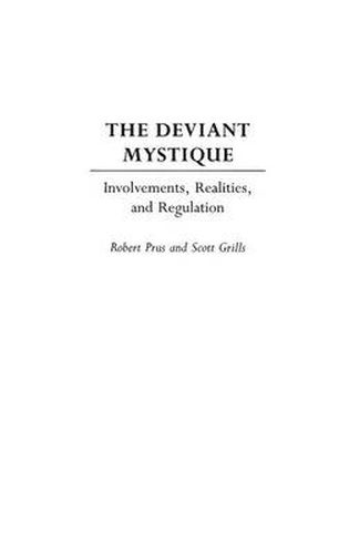 Cover image for The Deviant Mystique: Involvements, Realities, and Regulation