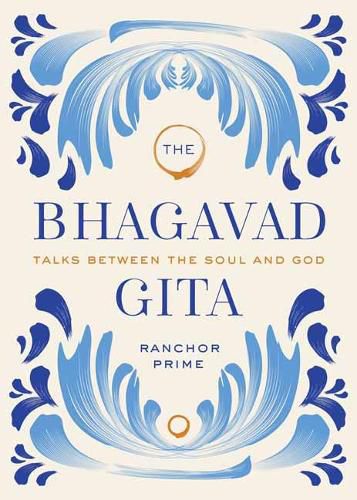 Cover image for Bhagavad Gita: Talks Between the Soul and God