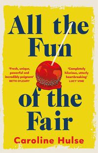 Cover image for All the Fun of the Fair: A hilarious, brilliantly original coming-of-age story that will capture your heart