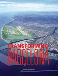 Cover image for Transforming Barcelona: The Renewal of a European Metropolis