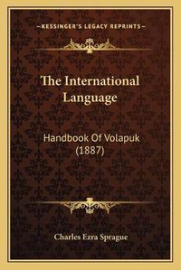 Cover image for The International Language: Handbook of Volapuk (1887)