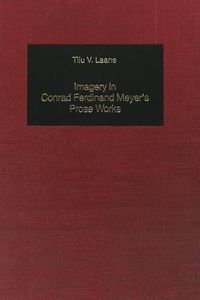 Cover image for Imagery in Conrad Ferdinand Meyer's Prose Works: Forms, Motifs and Functions