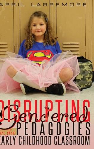 Cover image for Disrupting Gendered Pedagogies in the Early Childhood Classroom
