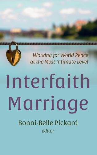 Cover image for Interfaith Marriage: Working for World Peace at the Most Intimate Level