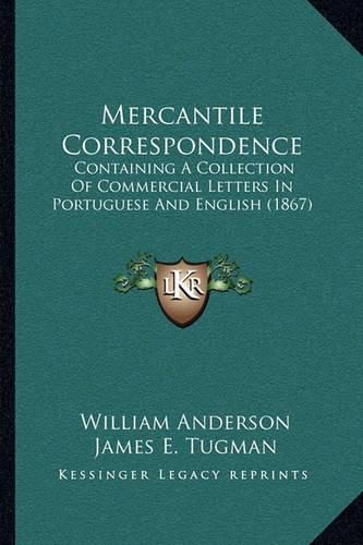 Mercantile Correspondence: Containing a Collection of Commercial Letters in Portuguese and English (1867)