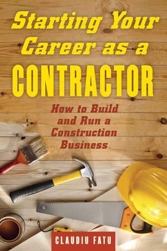 Cover image for Starting Your Career as a Contractor: How to Build and Run a Construction Business