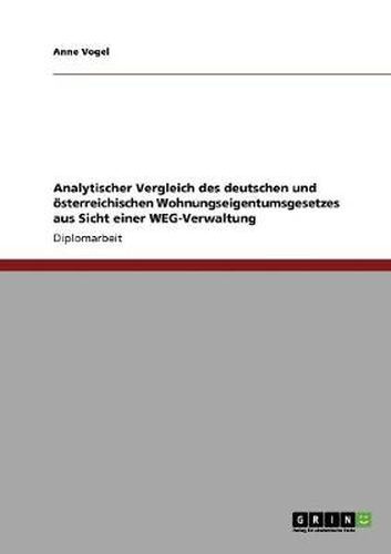 Cover image for Analytischer Vergleich des deutschen und oesterreichischen Wohnungseigentumsgesetzes aus Sicht einer WEG-Verwaltung