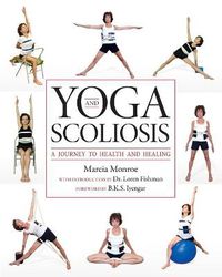 Cover image for Yoga and Scoliosis: A Journey to Health and Healing