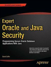 Cover image for Expert Oracle and Java Security: Programming Secure Oracle Database Applications With Java