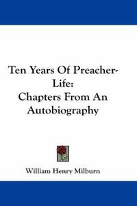 Cover image for Ten Years of Preacher-Life: Chapters from an Autobiography