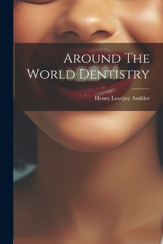 Around The World Dentistry