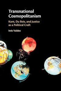 Cover image for Transnational Cosmopolitanism: Kant, Du Bois, and Justice as a Political Craft