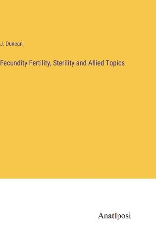 Cover image for Fecundity Fertility, Sterility and Allied Topics