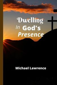 Cover image for Dwelling in God's Presence