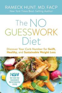 Cover image for The NO GUESSWORK Diet: Discover Your Carb Number Swift, Healthy, and Sustainable Weight Loss