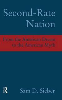 Cover image for Second-Rate Nation: From the American Dream to the American Myth