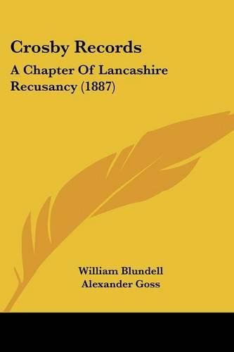 Cover image for Crosby Records: A Chapter of Lancashire Recusancy (1887)