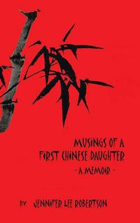 Cover image for Musings of a First Chinese Daughter: A Memoir