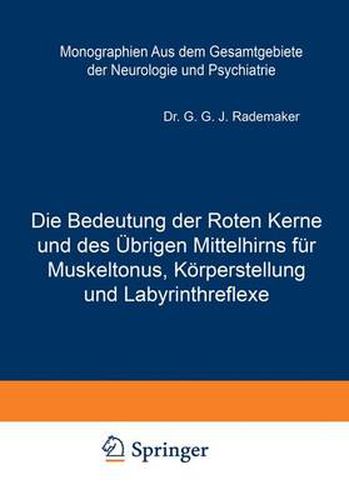 Die Bedeutung Der Roten Kerne Und Des UEbrigen Mittelhirns Fur Muskeltonus, Koerperstellung Und Labyrinthreflexe