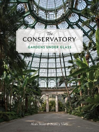 Cover image for The Conservatory: A Celebration of Architecture, Nature, and Light