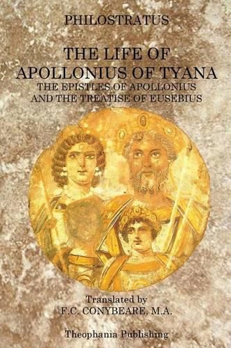 Cover image for The Life of Apollonius of Tyana: The Epistles of Apollonius and the Treatise of Eusebius