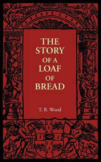 Cover image for The Story of a Loaf of Bread