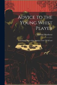 Cover image for Advice to the Young Whist Player