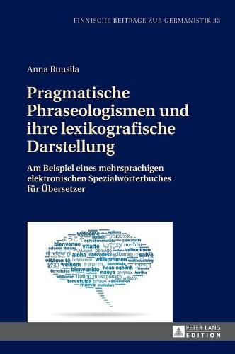 Cover image for Pragmatische Phraseologismen Und Ihre Lexikografische Darstellung: Am Beispiel Eines Mehrsprachigen Elektronischen Spezialwoerterbuches Fuer Uebersetzer