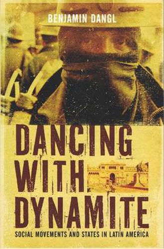 Cover image for Dancing With Dynamite: Stategies for Change from Latin Social Movements