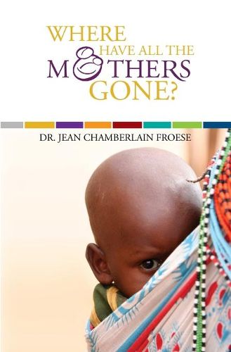 Cover image for Where Have All the Mothers Gone?