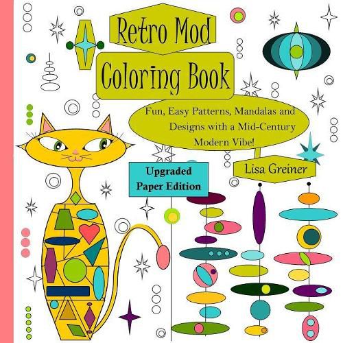 Cover image for Retro Mod Coloring Book (Upgraded Paper Edition): Fun, Easy Patterns, Mandalas and Designs with a Mid-Century Modern Vibe!