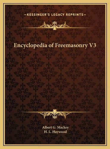 Cover image for Encyclopedia of Freemasonry V3