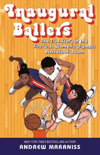 Cover image for Inaugural Ballers: The True Story of the First US Women's Olympic Basketball Team