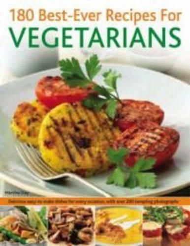 Cover image for 180 Best-ever Recipes for Vegetarians