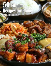 Cover image for 50 Filipino Recipes for Home