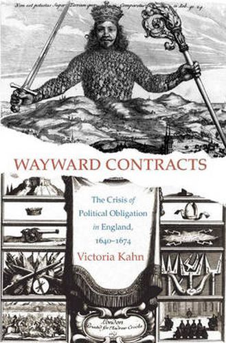 Cover image for Wayward Contracts: The Crisis of Political Obligation in England, 1640-1674