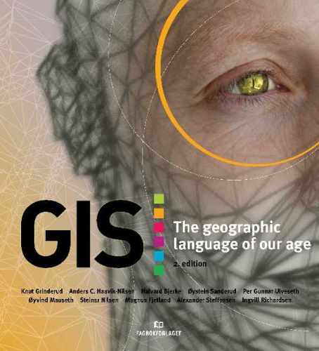 Cover image for GIS: The Geographic Language of Our Age