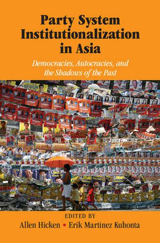 Cover image for Party System Institutionalization in Asia: Democracies, Autocracies, and the Shadows of the Past