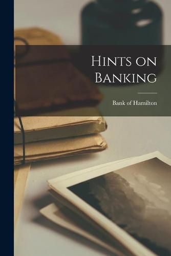 Cover image for Hints on Banking [microform]