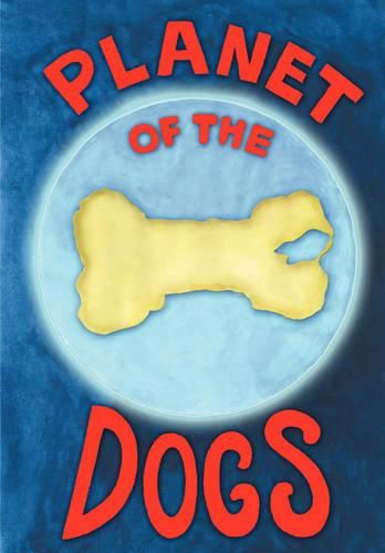 Cover image for Planet Of The Dogs