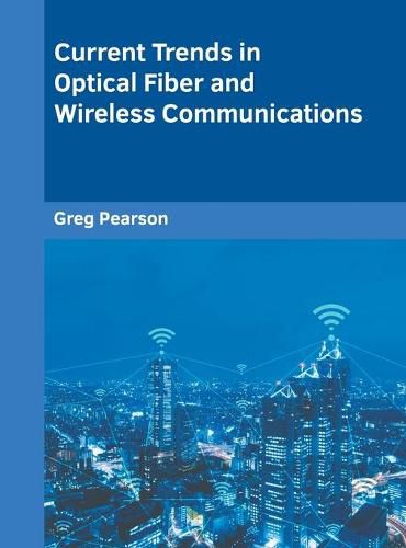 Cover image for Current Trends in Optical Fiber and Wireless Communications
