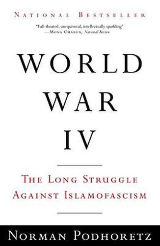 Cover image for World War IV: The Long Struggle Against Islamofascism