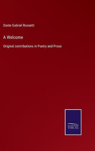 Cover image for A Welcome: Original contributions in Poetry and Prose