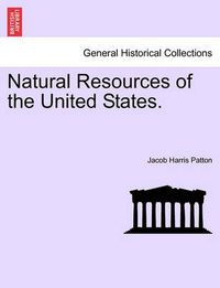 Cover image for Natural Resources of the United States.