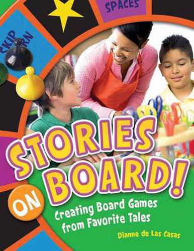 Stories on Board!: Creating Board Games from Favorite Tales