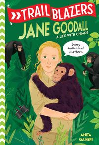 Cover image for Trailblazers: Jane Goodall: A Life with Chimps