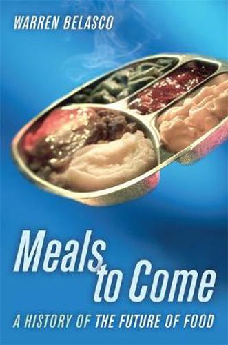 Cover image for Meals to Come: A History of the Future of Food