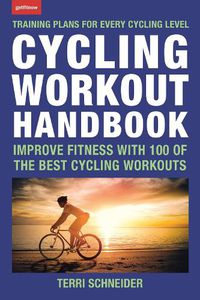 Cover image for Cycling Workout Handbook: Improve Fitness with 100 of the Best Cycling Workouts