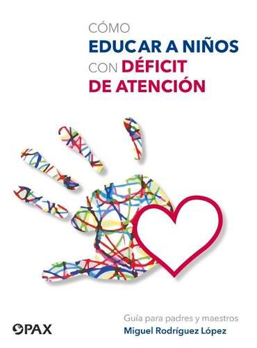 Cover image for Como educar a ninos con Deficit de atencion